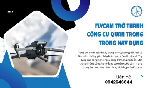 Flycam Trở Thành Công Cụ Quan Trọng Trong Xây Dựng