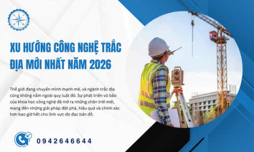 Xu Hướng Công Nghệ Trắc Địa Mới Nhất Năm 2026