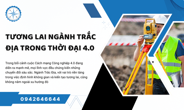 Sự Thấm Nhuần Của Công Nghệ 4.0 Vào Ngành Trắc Địa
